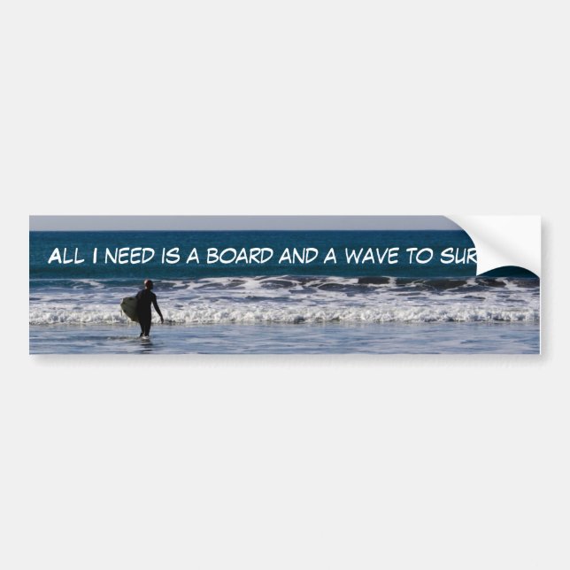 All I Need Surf Bumper Sticker (Front)