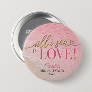 All I Sea Is Love Beach Bridal Shower  7.5 Cm Round Badge