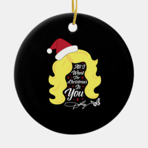 All I Want Christmas Dolly Wig Ceramic Ornament