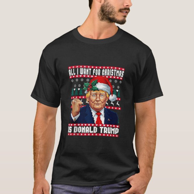All I Want Christmas is Donald Trump Ugly Sweater  (Front)