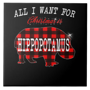 All I Want Christmas Is Hippopotamus Funny Xmas Ceramic Tile