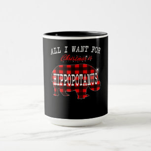 All I Want Christmas Is Hippopotamus Funny Xmas Mug