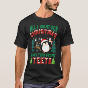 All I Want Christmas Is My Two Front Teeth Santa X T-Shirt