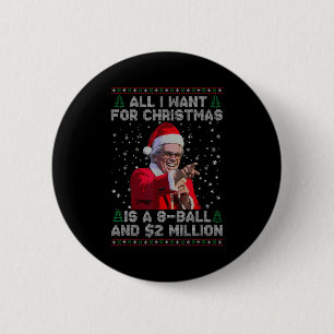 All I Want For Christmas 8 Ball And 2 Million 6 Cm Round Badge