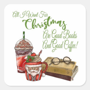 All I Want For Christmas Are Good Books Square Sticker