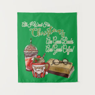 All I Want For Christmas Are Good Books Tapestry