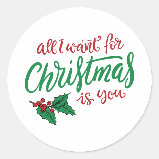 All I want for Christmas Classic Round Sticker (Front)