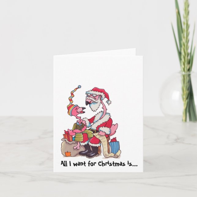 "All I want for Christmas" Flamingo Notcards Holiday Card (Front)