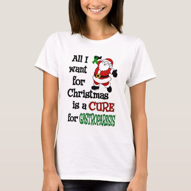 All I Want For Christmas...Gastroparesis T-Shirt (Front)