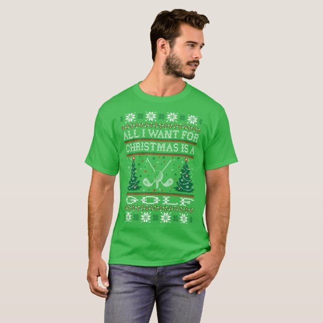 All I Want For Christmas Golf Ugly Sweater Tshirt (Front Full)