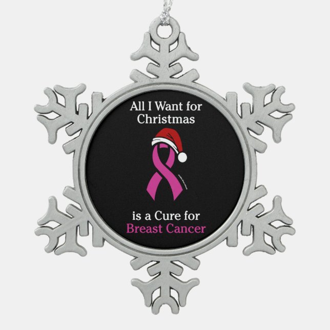 All I Want for Christmas/Hat...Breast Cancer Snowflake Pewter Christmas Ornament (Front)