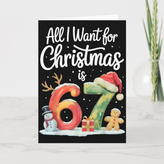 All I Want For Christmas Is 67 Meme Funny Xmas Men Card (Front)