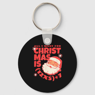 All I Want For Christmas Is 6 7 _ 67 Math Problem  Key Ring