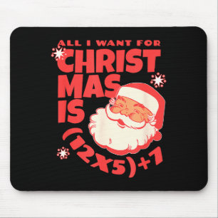All I Want For Christmas Is 6 7 _ 67 Math Problem  Mouse Pad