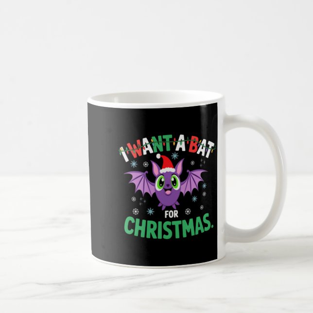 All I Want For Christmas Is A Bat Ugly Xmas Holida Coffee Mug (Right)