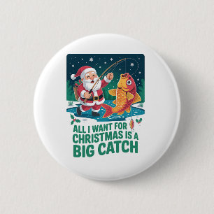  All I Want For Christmas Is a Big Catch Fishing  6 Cm Round Badge