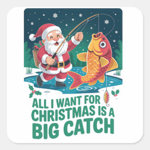 All I Want For Christmas Is a Big Catch Fishing Square Sticker