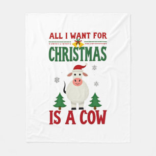 All I Want For Christmas Is A Cow Ugly Sweater T-S Fleece Blanket