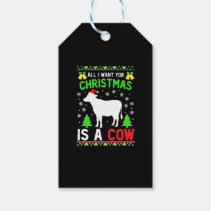 All I Want For Christmas Is A Cow Ugly Sweater T-S Gift Tags