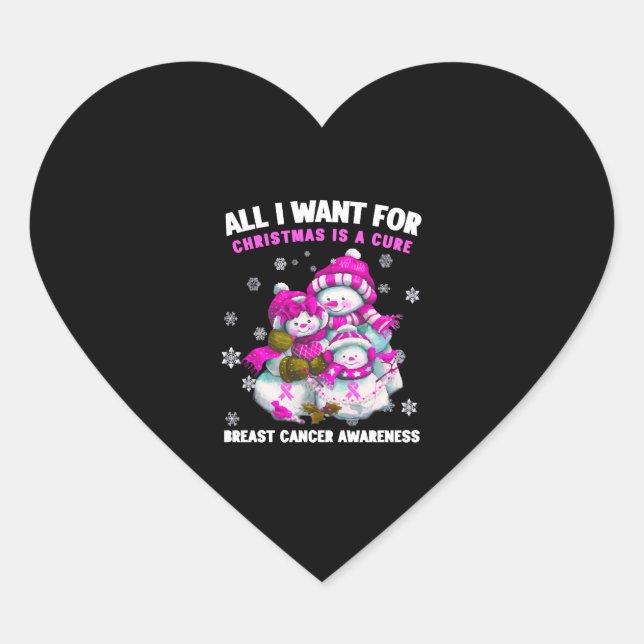 All I Want For Christmas Is A Cure Breast Cancer A Heart Sticker (Front)