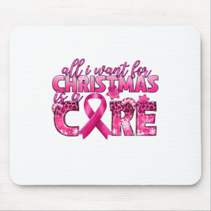 All I Want For Christmas Is A Cure Breast Cancer A Mouse Pad