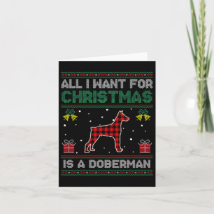All I Want For Christmas Is A Doberman Ugly Sweate Card
