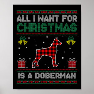 All I Want For Christmas Is A Doberman Ugly Sweate Poster