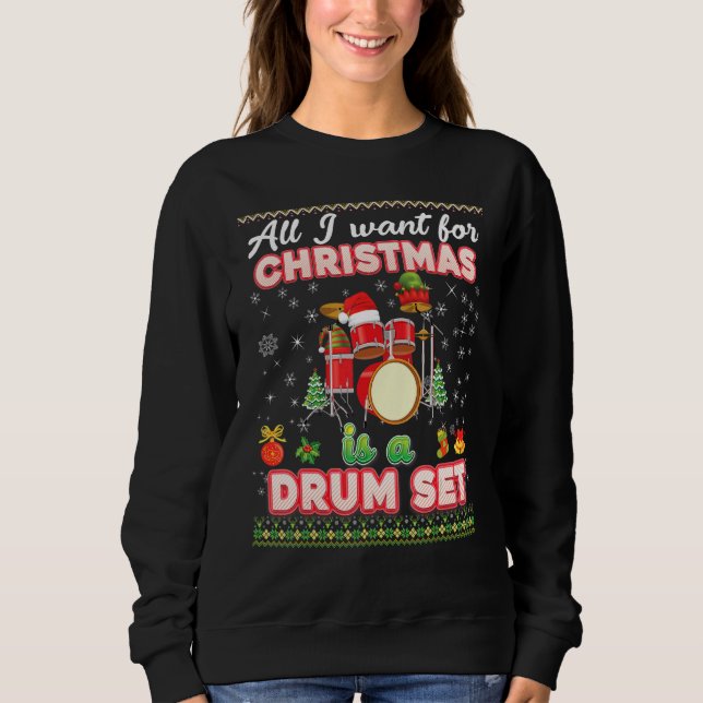 All I Want For Christmas Is A Drum Set Sweater Ugl (Front)