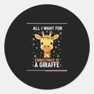 All I Want For Christmas Is A Giraffe Animal Ugly Classic Round Sticker