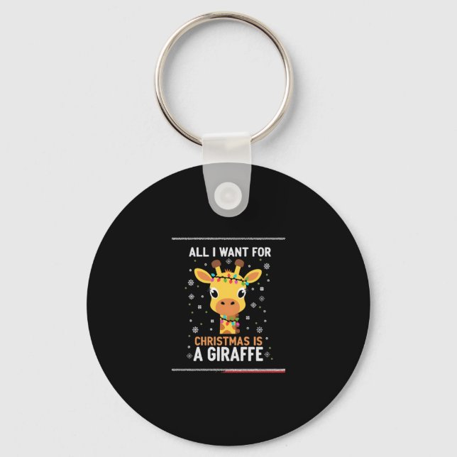 All I Want For Christmas Is A Giraffe Animal Ugly  Key Ring (Front)