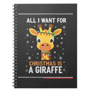 All I Want For Christmas Is A Giraffe Animal Ugly Notebook