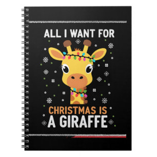 All I Want For Christmas Is A Giraffe Animal Ugly Notebook