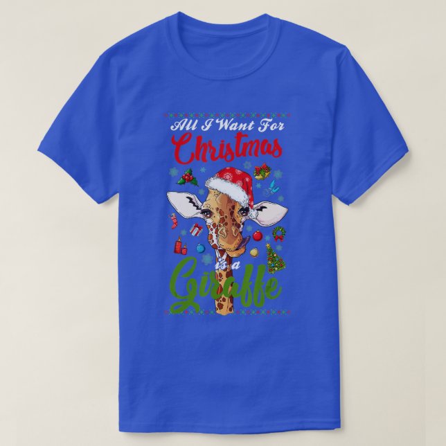 All I Want For Christmas Is A Giraffe Christmas  T-Shirt (Design Front)