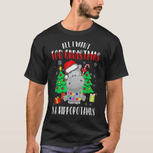 All I Want for Christmas is a Hippopotamus Buffalo T-Shirt