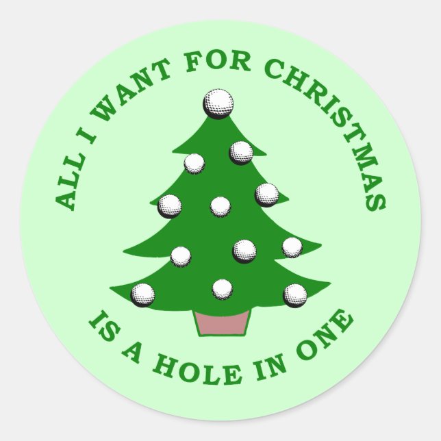 All I Want For Christmas Is A Hole In One Classic Round Sticker (Front)