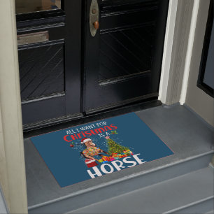 All I Want For Christmas Is A Horse Funny Horse Doormat