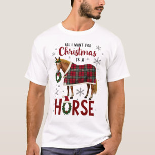 All I Want For Christmas Is A Horse T-Shirt