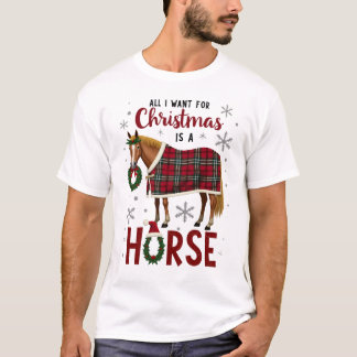 All I Want For Christmas Is A Horse T-Shirt