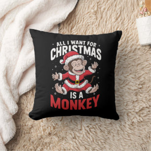 All I Want For Christmas is A Monkey Lover Xmas  Cushion