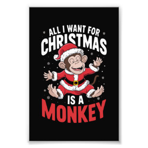 All I Want For Christmas is A Monkey Lover Xmas  Photo Print