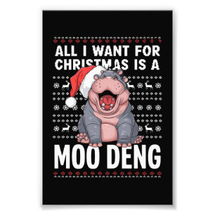 All I Want for Christmas is a Moo Deng Photo Print