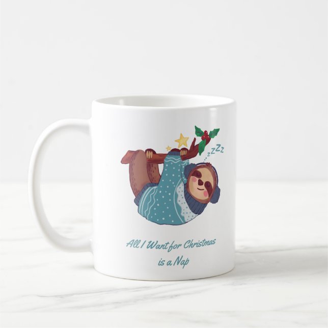 All I want for Christmas is a Nap Sloth Coffee Mug (Left)