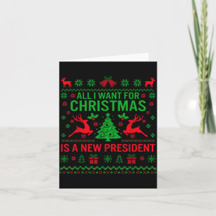 All I Want For Christmas Is A New President Anti-t Card
