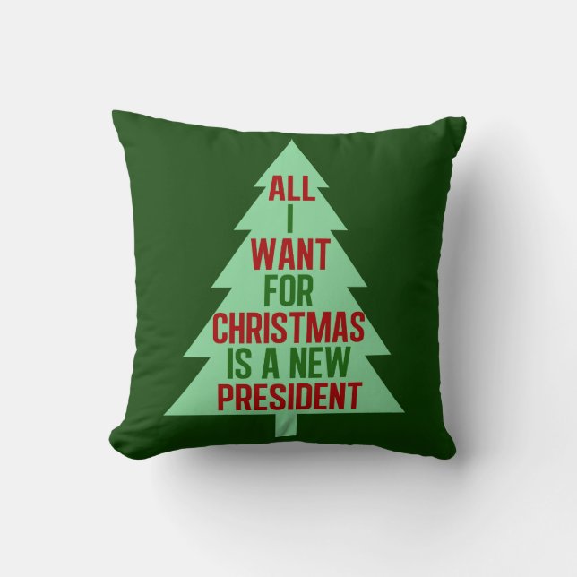 All I Want for Christmas is a New President Cushion (Front)