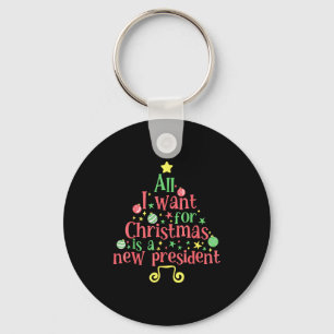 All I Want For Christmas Is A New President Key Ring