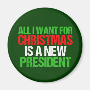 All I Want for Christmas is a New President Magnet