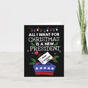 All I Want For Christmas Is A New President Trump  Card