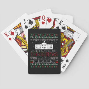 All I Want For Christmas Is A New President ugly Playing Cards