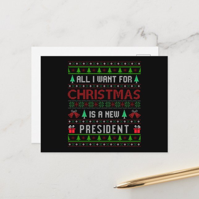 All I Want for Christmas Is A New President Ugly Postcard (Front/Back In Situ)