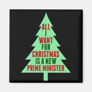 All I Want For Christmas Is A New Prime Minister Magnet